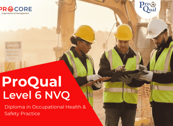 ProQual NVQ Level 6 diploma in Occupational Health & Safety Practice