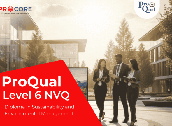 ProQual Level 6 Diploma in Sustainability and Environmental Management